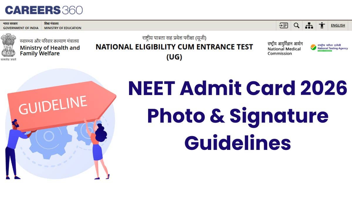 NEET 2026 Admit Card: Photo & Signature Guidelines Released